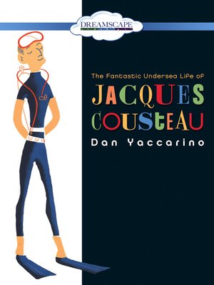 cover image of The Fantastic Undersea Life of Jacques Cousteau